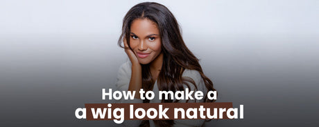 How to Make a Wig Look Natural